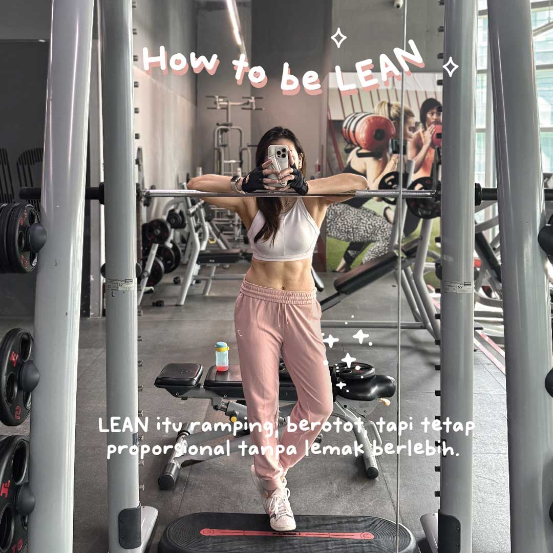 How to Be LEAN: Toned, Berotot tapi tetap Feminine 